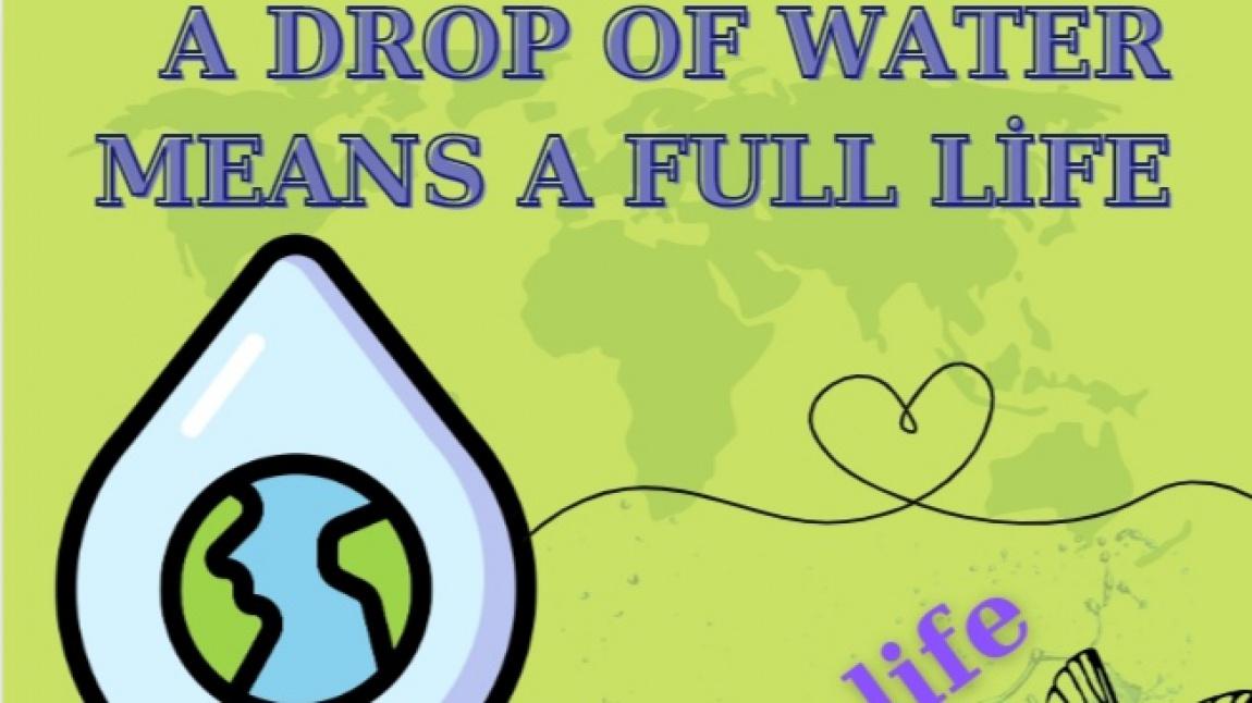 A Drop of Water Means a Full Life